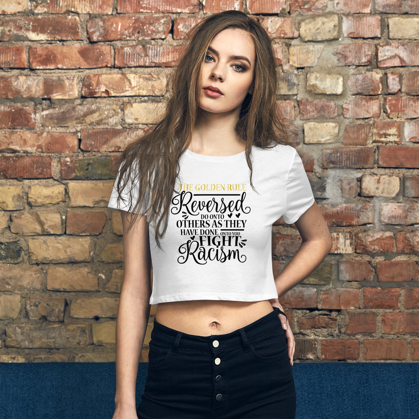 Women’s Crop Tee Do Onto Others as They Have Done Onto You Fight Racism